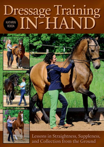 Dressage Training In-Hand: Lessons in Straightness, Suppleness, and Collection from the Ground book cover by Kathrin Roida