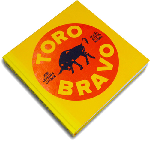 Toro Bravo: Stories. Recipes. No Bull. book cover by John Gorham, Liz Crain