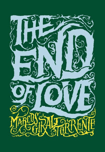 The End of Love book cover by Marcos Giralt Torrente
