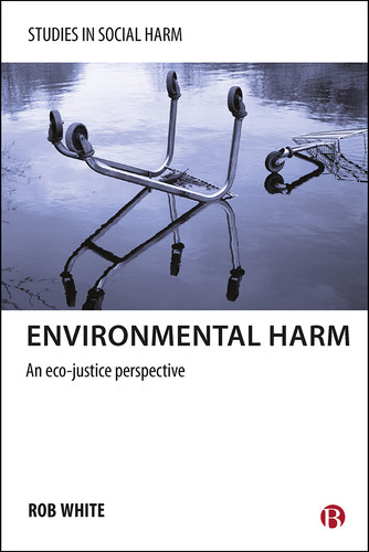 Environmental Harm: An Eco-Justice Perspective (Studies in Social Harm) book cover by Rob White