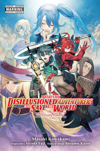 Apparently, Disillusioned Adventurers Will Save the World, Vol. 6 (manga) (Apparently, Disillusioned Adventurers Will Save the World (manga) #6) book cover by 