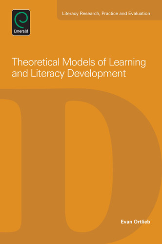 Theoretical Models of Learning and Literacy Development (Literacy Research, Practice and Evaluation #4) book cover by Evan Ortlieb