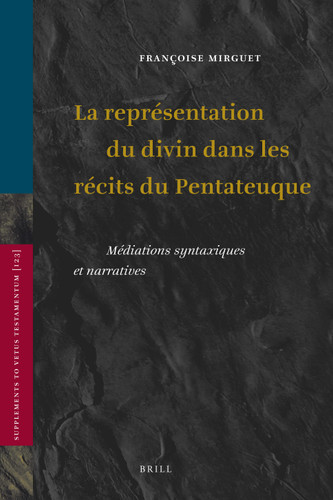 La représentation du divin dans les récits du Pentateuque: Médiations syntaxiques et narratives [9789004170513]