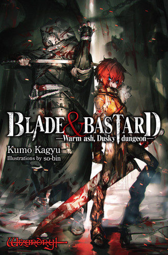 Blade & Bastard, Vol. 1 (light novel): Warm ash, Dusky dungeon (Blade & Bastard (light novel) #1) book cover by Kumo Kagyu