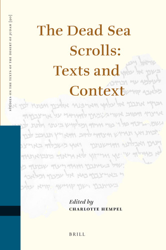 The Dead Sea Scrolls: Texts and Context [9789004167841]