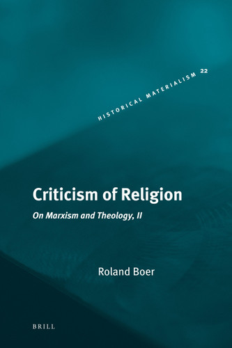 Criticism of Religion: On Marxism and Theology, II [9789004176461]
