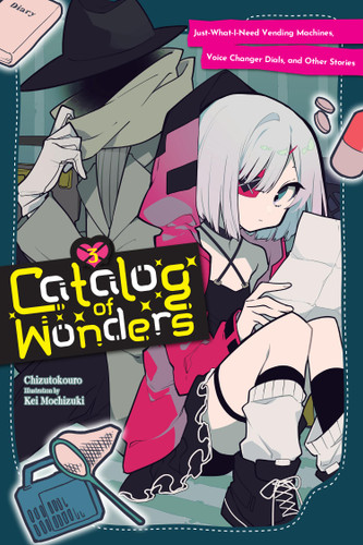 Catalog of Wonders, Vol. 3: Just-What-I-Need Vending Machines, Voice Changer Dials, and Other Stories (Catalog of Wonders #3) book cover by Chizutokouro