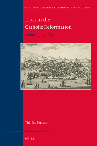 Trust in the Catholic Reformation: Genoa 1594–1664 [9789004184589]