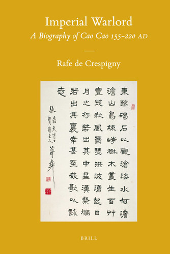 Imperial Warlord: A Biography of Cao Cao 155-220 AD [9789004185227]