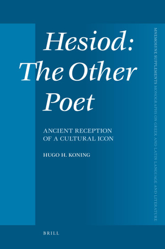 Hesiod: The Other Poet: Ancient Reception of a Cultural Icon [9789004186163]
