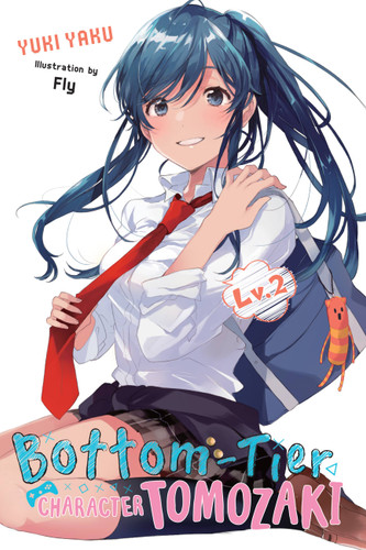 Bottom-Tier Character Tomozaki, Vol. 2 (light novel) (Bottom-Tier Character Tomozaki #2) book cover by Yuki Yaku