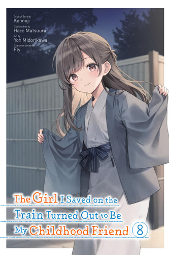 The Girl I Saved on the Train Turned Out to Be My Childhood Friend, Vol. 8 (manga) (The Girl I Saved on the Train Turned Out to Be My Childhood Friend (manga) #8) book cover by Kennoji