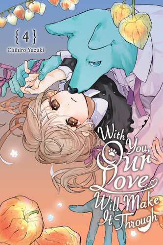 With You, Our Love Will Make It Through, Vol. 4 (With You, Our Love Will Make It Through #4) book cover by Chihiro Yuzuki