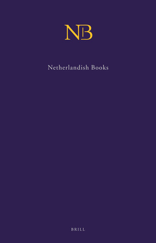 Netherlandish Books (NB) (2 Vols.): Books Published in the Low Countries and Dutch Books Printed Abroad before 1601 [9789004191976]