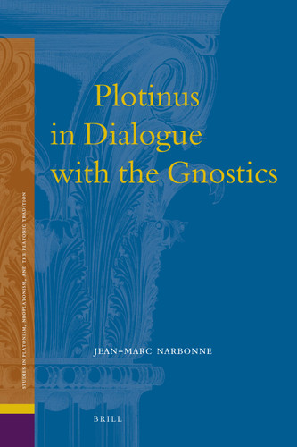 Plotinus in Dialogue with the Gnostics [9789004203266]