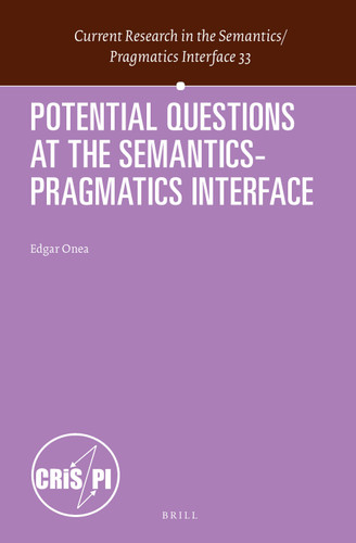 Potential Questions at the Semantics-Pragmatics Interface [9789004204782]