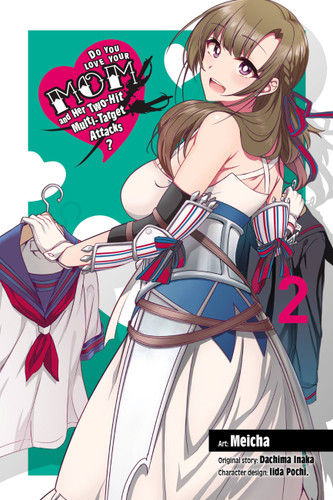 Do You Love Your Mom and Her Two-Hit Multi-Target Attacks?, Vol. 2 (manga) (Do You Love Your Mom and Her Two-Hit Multi-Target Attacks? (manga) #2) book cover by 
