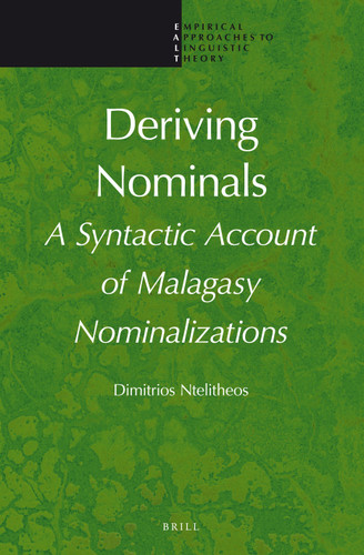 Deriving Nominals: A Syntactic Account of Malagasy Nominalizations [9789004223974]