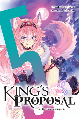 King's Proposal, Vol. 5 (light novel): The Crimson Sage (King's Proposal (light novel) #5) book cover by Koushi Tachibana