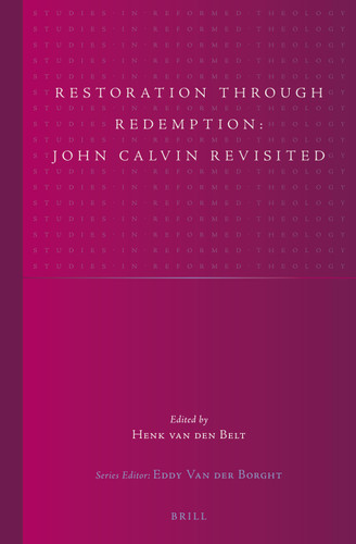 Restoration through Redemption: John Calvin Revisited [9789004244665]