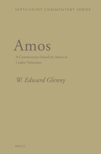 Amos: A Commentary based on Amos in Codex Vaticanus [9789004245570]