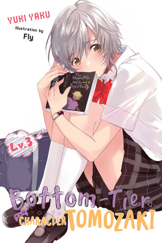 Bottom-Tier Character Tomozaki, Vol. 3 (light novel) (Bottom-Tier Character Tomozaki #3) book cover by Yuki Yaku