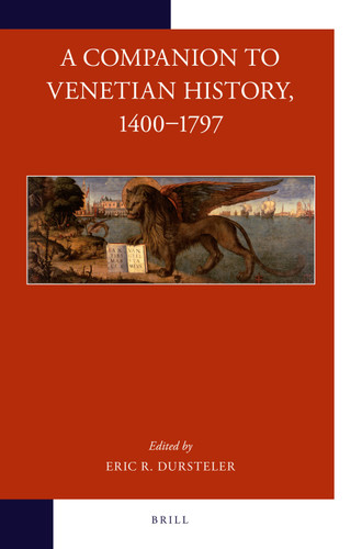 A Companion to Venetian History, 1400-1797 [9789004271968]