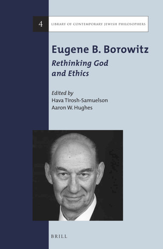 Eugene B. Borowitz: Rethinking God and Ethics [9789004267565]