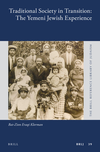 Traditional Society in Transition: The Yemeni Jewish Experience [9789004272903]