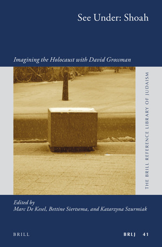 See Under: Shoah: Imagining the Holocaust with David Grossman [9789004280953]