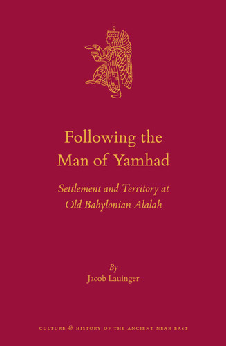 Following the Man of Yamhad: Settlement and Territory at Old Babylonian Alalah [9789004290938]