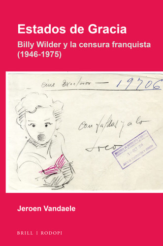 Estados de Gracia: Billy Wilder y la censura franquista (1946-1975) [9789004297333]