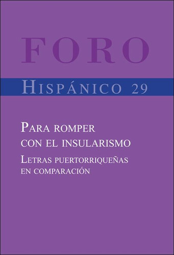Para romper con el insularismo: Letras puertorriqueñas en comparación [9789042020795]