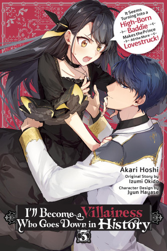 I’ll Become a Villainess Who Goes Down in History, Vol. 3 (I’ll Become a Villainess Who Goes Down in History #3) book cover by Akari Hoshi