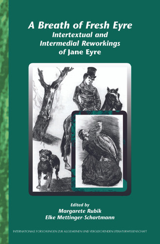 A Breath of Fresh Eyre: Intertextual and Intermedial Reworkings of Jane Eyre [9789042022126]