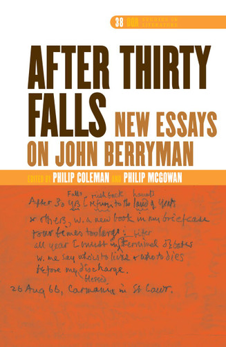 "After thirty Falls": New Essays on John Berryman [9789042022195]