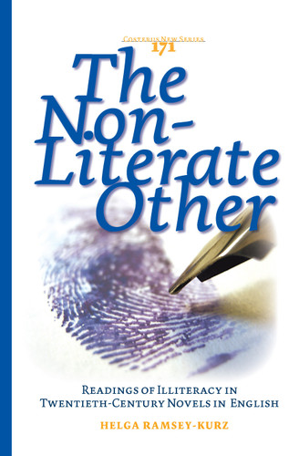 The Non-Literate Other: Readings of Illiteracy in Twentieth-Century Novels in English [9789042022409]