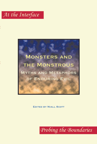 Monsters and the Monstrous: Myths and Metaphors of Enduring Evil [9789042022539]