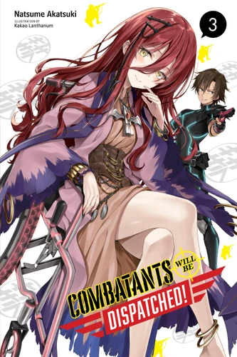 Combatants Will Be Dispatched!, Vol. 3 (light novel) (Combatants Will Be Dispatched! (light novel)) book cover by Natsume Akatsuki