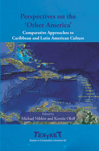 Perspectives on the ‘Other America’: Comparative Approaches to Caribbean and Latin American Culture [9789042027046]