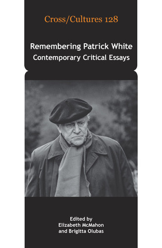 Remembering Patrick White: Contemporary Critical Essays [9789042028494]