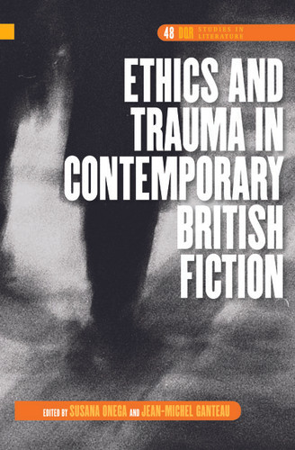 Ethics and Trauma in Contemporary British Fiction [9789042033269]