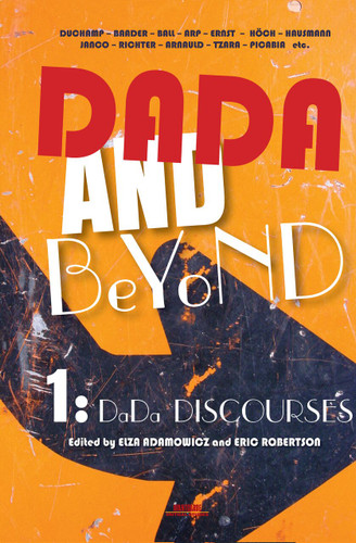 Dada and Beyond, Volume 1: Dada Discourses [9789042033559]