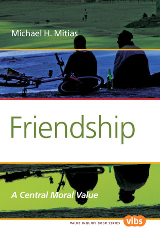 Friendship: A Central Moral Value [9789042034389]