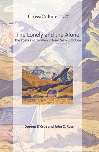 The Lonely and the Alone: The Poetics of Isolation in New Zealand Fiction [9789042034747]