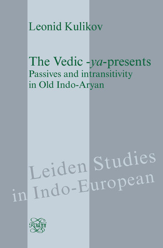 The Vedic -ya-presents: Passives and intransitivity in Old Indo-Aryan [9789042035225]