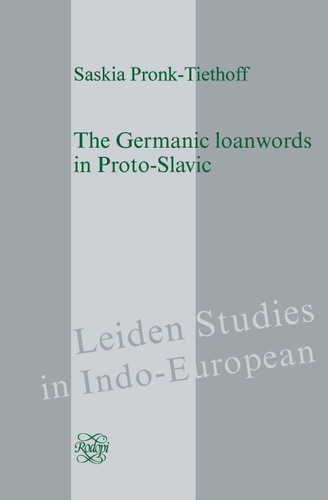 The Germanic loanwords in Proto-Slavic [9789042037328]