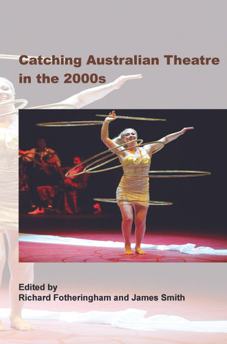 Catching Australian Theatre in the 2000s [9789042037526]