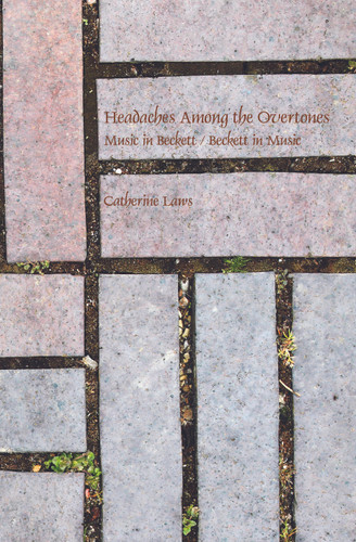 Headaches Among the Overtones: Music in Beckett / Beckett in Music [9789042037786]