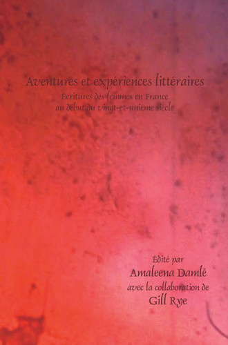 Aventures et expériences littéraires: Écritures des femmes en France au début du vingt-et-unième siècle [9789042038417]